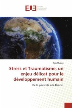 Stress et Traumatisme, un enjeu délicat pour le développement humain - Mukwa, Toss