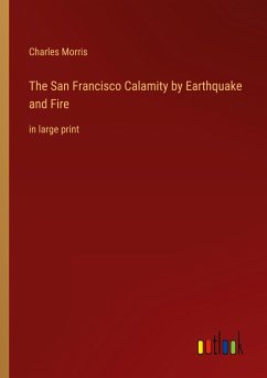 The San Francisco Calamity by Earthquake and Fire