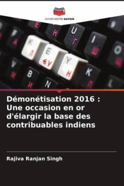 Démonétisation 2016 : Une occasion en or d'élargir la base des contribuables indiens - Singh, Rajiva Ranjan