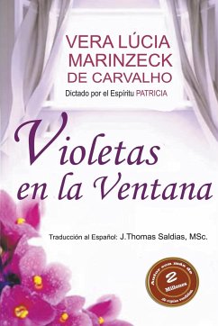 Violetas en la Ventana - Carvalho, Vera Lúcia Marinzeck de; Patrícia, Romance de