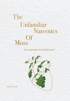 The Unfamiliar Narcotics Of Moss - Call, Isabelle