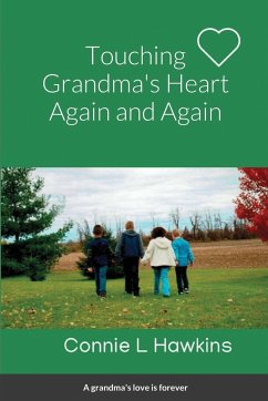 Touching Grandma's Heart Again and Again - Hawkins, Connie L