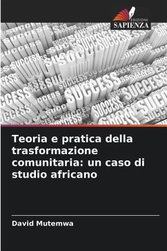 Teoria e pratica della trasformazione comunitaria: un caso di studio africano - Mutemwa, David