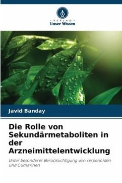 Die Rolle von Sekundärmetaboliten in der Arzneimittelentwicklung - Banday, Javid