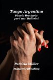 Tango Argentino Piccolo Breviario per i suoi Ballerini (eBook, ePUB)
