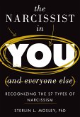 The Narcissist in You and Everyone Else (eBook, ePUB)