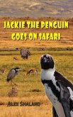 Jackie the Penguin Goes on Safari (eBook, ePUB)
