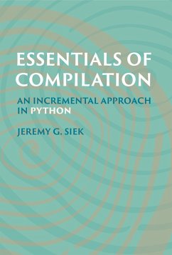 Essentials of Compilation (eBook, ePUB) - Siek, Jeremy G.