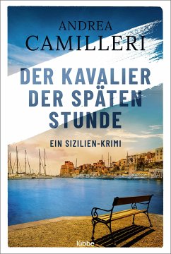 Der Kavalier der späten Stunde / Commissario Montalbano Bd.6 (eBook, ePUB) - Camilleri, Andrea