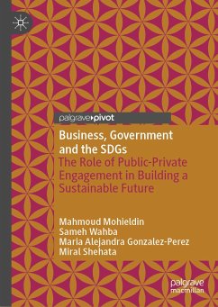 Business, Government and the SDGs (eBook, PDF) - Mohieldin, Mahmoud; Wahba, Sameh; Gonzalez-Perez, Maria Alejandra; Shehata, Miral