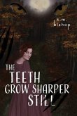 The Teeth Grow Sharper Still (eBook, ePUB)