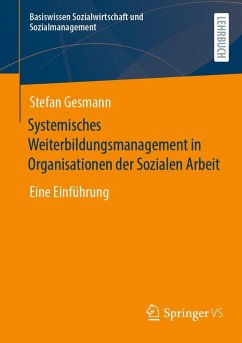 Systemisches Weiterbildungsmanagement in Organisationen der Sozialen Arbeit (eBook, PDF) - Gesmann, Stefan