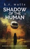 Shadow of the Human (ADAM KINDE Alternate Future Mysteries, #2) (eBook, ePUB)