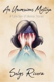 An Unconscious Mestiza: A Collection of Memoir Stories (eBook, ePUB)