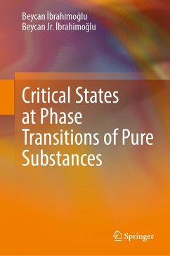 Critical States at Phase Transitions of Pure Substances (eBook, PDF) - İbrahimoğlu, Beycan; İbrahimoğlu, Beycan Jr.