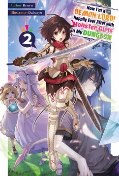 Now I'm a Demon Lord! Happily Ever After with Monster Girls in My Dungeon: Volume 2 (eBook, ePUB) - Ryuyu
