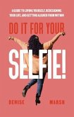 Do It For Your SELFIE! (eBook, ePUB)