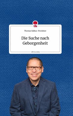 Die Suche nach Geborgenheit (eBook, ePUB) - Kalkus-Promitzer, Thomas