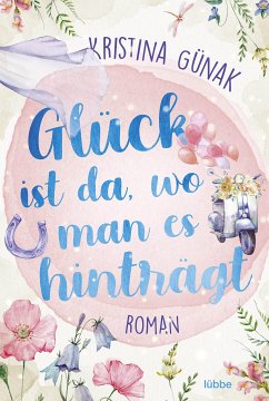 Glück ist da, wo man es hinträgt (eBook, ePUB) - Günak, Kristina