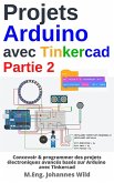 Projets Arduino avec Tinkercad   Partie 2 (eBook, ePUB)