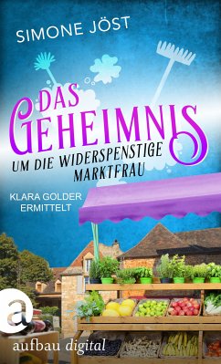 Das Geheimnis um die widerspenstige Marktfrau (eBook, ePUB) - Jöst, Simone