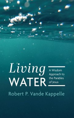 Living Water (eBook, ePUB) - Vande Kappelle, Robert P.