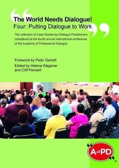 Cover The World Needs Dialogue! Four--Putting Dialogue to Work (eBook, ePUB)