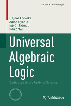 Universal Algebraic Logic (eBook, PDF) - Andréka, Hajnal; Gyenis, Zalán; Németi, István; Sain, Ildikó