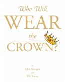 Who Will Wear the Crown? (eBook, ePUB)