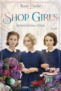 Zerbrechliches Glück / Shop Girls Bd.3 (eBook, ePUB) - Clarke, Rosie