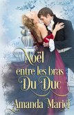 Noël entre les bras du duc (Voeux de Noël, #4) (eBook, ePUB)