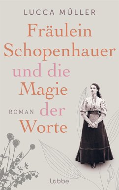 Fräulein Schopenhauer und die Magie der Worte (eBook, ePUB) - Müller, Lucca