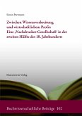 Zwischen Wissensverbreitung und wirtschaftlichem Profit: Eine ,Nachdrucker-Gesellschaft' in der zweiten Hälfte des 18. Jahrhunderts (eBook, PDF)