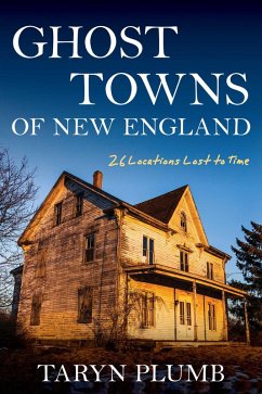 Ghost Towns of New England (eBook, ePUB) Cover Ghost Towns of New England (eBook, ePUB)