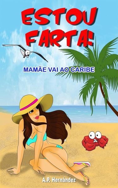 Estou farta! Mamãe vai ao Caribe (eBook, ePUB) Estou farta! Mamãe vai ao Caribe (eBook, ePUB)