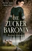 Marthas Geheimnis / Die Zuckerbaronin Bd.1 (eBook, ePUB)