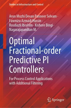 Optimal Fractional-order Predictive PI Controllers (eBook, PDF) - Panneer Selvam, Arun Mozhi Devan; Hussin, Fawnizu Azmadi; Ibrahim, Rosdiazli; Bingi, Kishore; M., Nagarajapandian