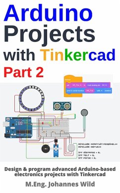 Arduino Projects with Tinkercad   Part 2 (eBook, ePUB) - Wild, M. Eng. Johannes