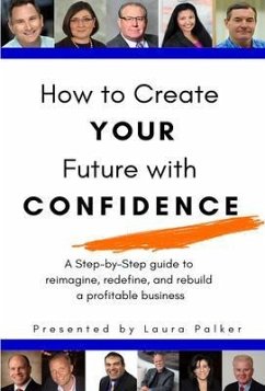 How to Create Your Future with Confidence (eBook, ePUB) - Palker, Laura