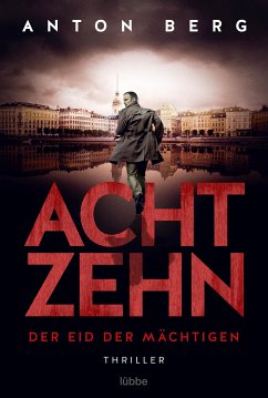 Achtzehn - Der Eid der Mächtigen (eBook, ePUB) - Berg, Anton