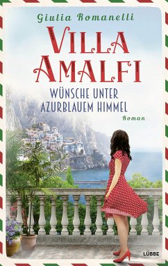 Wünsche unter azurblauem Himmel / Villa Amalfi Bd.2 (eBook, ePUB) - Romanelli, Giulia