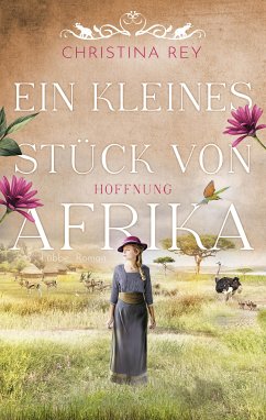 Hoffnung / Ein kleines Stück von Afrika Bd.2 (eBook, ePUB) - Rey, Christina