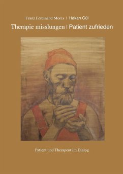 Therapie misslungen - Patient zufrieden (eBook, ePUB) - Mores, Franz Ferdinand; Gül, Hakan
