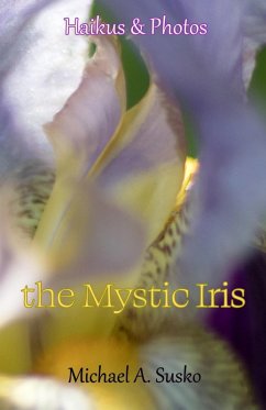 Cover Haikus and Photos: The Mystic Iris (Nature Haikus & Photos, #6) (eBook, ePUB)