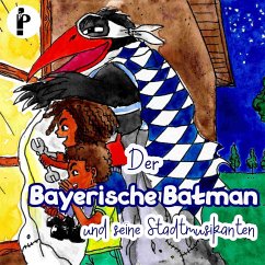 Der Bayerische Batman und seine Stadtmusikanten (MP3-Download) - Fromm, Christoph; Ramp, Yvonne