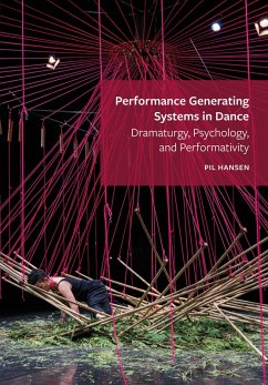 Performance Generating Systems in Dance (eBook, ePUB) - Hansen, Pil