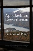 Appalachian Ecocriticism and the Paradox of Place (eBook, ePUB)