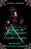 Memories of Sandra Anderson - A Cosmic Explorer - Book One - 11 Fantasy Stories (eBook, ePUB)