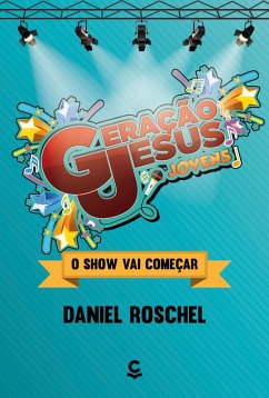 Geração Jesus Jovens (eBook, ePUB) - Roschel, Daniel