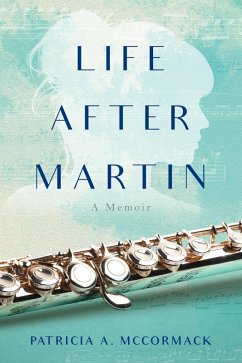 Life After Martin: A Memoir (eBook, ePUB) - McCormack, Patricia